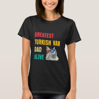 Cat Daddy GRÖßTER TÜRKISCHER VAN-DAD ALIVE Lustig T-Shirt