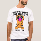 Cat Daddy (Vater) Gibby Cat T - Shirt, Funny T-Shirt (Vorderseite)