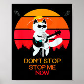 Cat Don't Stop Me Now Cat Funny  Poster (Vorne)