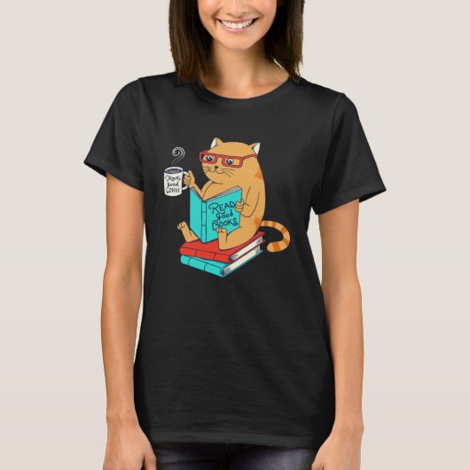 Cat Drink Good Coffee Read Good Books  Fun T-Shirt (Vorderseite)