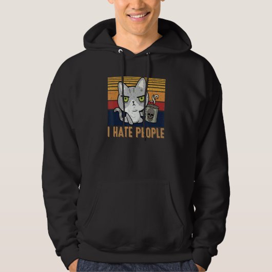 Cat drinking coffee and hate people  I hate People Hoodie (Vorderseite)