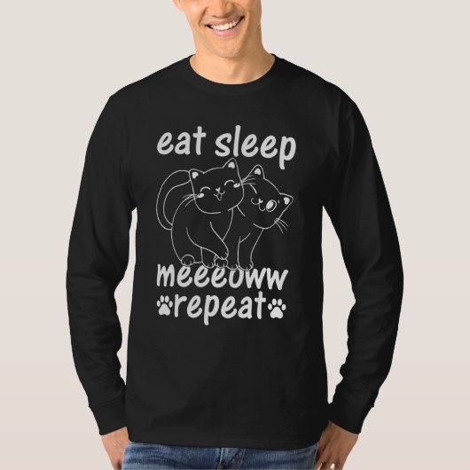 Cat Eat Sleep Meeeoww Repeat Cat Owner Cute Cat T-Shirt (Vorderseite)