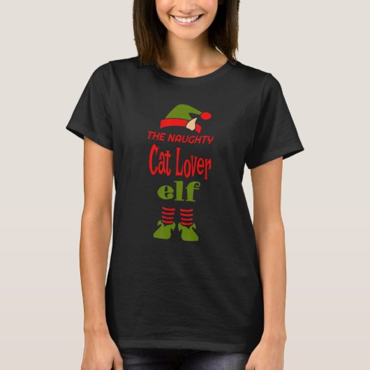 Cat  Elf Naughty Christmas  Sarcastic T-Shirt (Vorderseite)