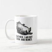 Cat Father I Am But Skin And Bones Kaffeetasse (Links)