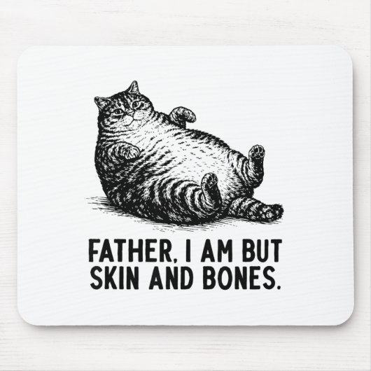 Cat Father I Am But Skin And Bones  Mousepad (Vorne)