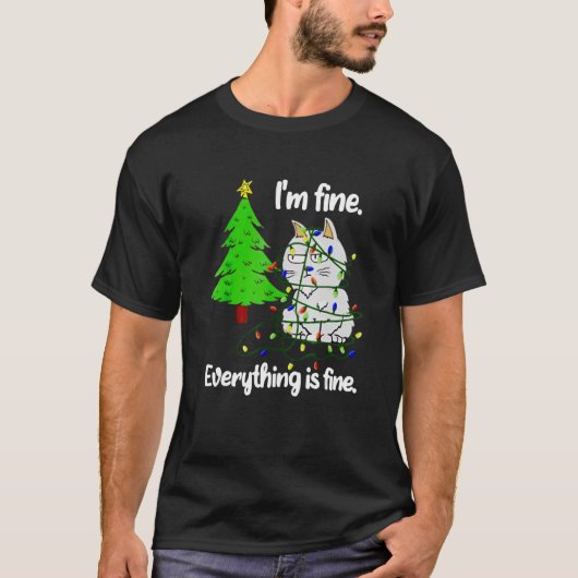 Cat Fine I'm Fine Everything Is Fine Cat Christmas T-Shirt (Vorderseite)