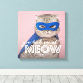 Cat Foto | Du hattest mich bei MEOW Custom Leinwanddruck (Insitu (Holzboden))
