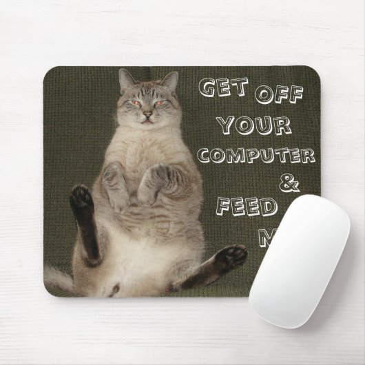 Cat "GET OFF COMPUTER & FÜTTRE ME" Mousepad (Mit Mouse)
