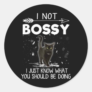 Cat Gift | I not Bossy Gift Cat Lover Runder Aufkleber