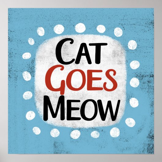 Cat Goes Meow Poster Wall Art (Vorne)