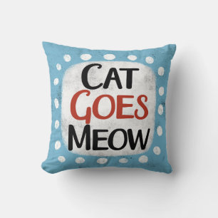 Cat Goes Meow Throw Kissen