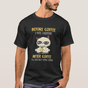 Cat Grumpy vor dem Kaffee Hasse ich alle nach Cof T-Shirt