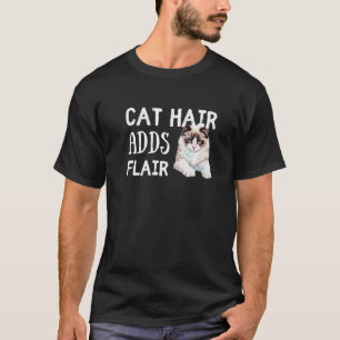 Cat Hair Added Flair Ragdoll Cat Breed Sprichwort T-Shirt