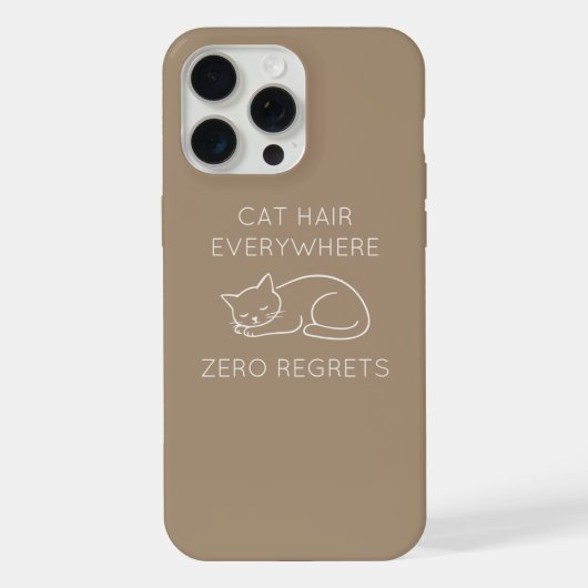 Cat hair everywhere zero regrets iPhone hülle (Rückseite)