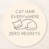 Cat hair everywhere zero regrets runder pappuntersetzer (Vorderseite)