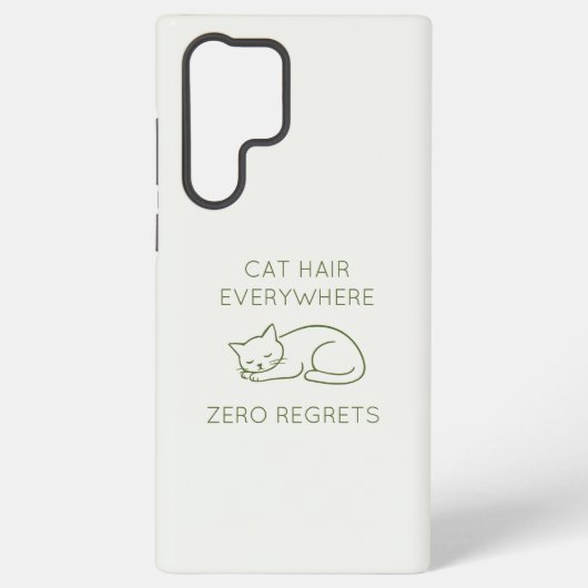 Cat hair everywhere zero regrets samsung galaxy hülle (Rückseite)