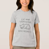 Cat hair everywhere zero regrets Tri-Blend shirt (Vorderseite)