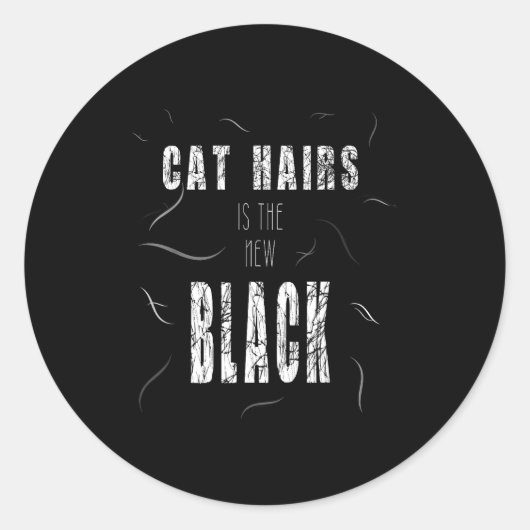 Cat Hair Is The New Black Funny Runder Aufkleber (Vorderseite)