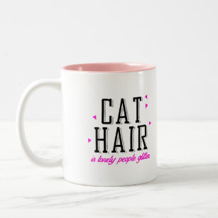 Cat Hair ist einsame Menschen Glitzer Zweifarbige Tasse