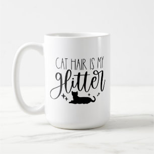 Cat Hair ist mein Glitzer Kaffeetasse