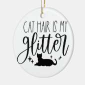 Cat Hair ist mein Glitzer Keramik Ornament (Links)