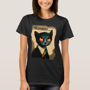 Cat Hates Humans   Funny Art für Cat Lover T-Shirt