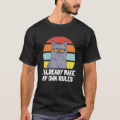 Cat I Already Make My Own Rules T-Shirt (Vorderseite)