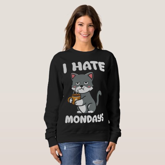 Cat I Hate Monday Morning Coffee Caffeine Sweatshirt (Vorne ganz)
