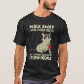 Cat I Have Anger Issues Dislike Stupid People T-Shirt (Vorderseite)