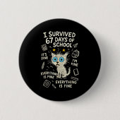 Cat I Survived 67 Days Of School Teachers Students Button (Vorderseite)