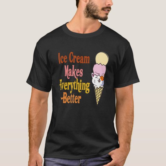 Cat Ice Cream macht alles besser als Cat Scoop Su T-Shirt (Vorderseite)