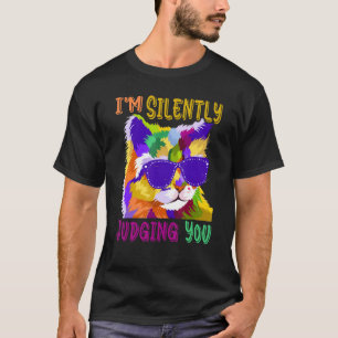 Cat Ich beurteile dich leise, was ich Gewollt habe T-Shirt