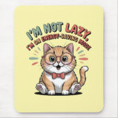 Cat in Energy Saving Mode Mousepad (Vorne)