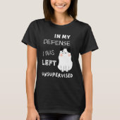 Cat In My Defense I Was Left Unsupervised T-Shirt (Vorderseite)