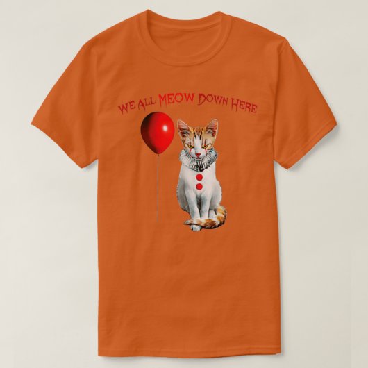 Cat Kitten Clown We All Meow Down Here  T-Shirt (Design vorne)