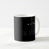 Cat Kitten Ew People Sarcastic Cat Kaffeetasse (VorderseiteRechts)