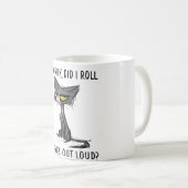 Cat Kitten habe ich meine Augen aus Loud Funny Sar Kaffeetasse (VorderseiteRechts)
