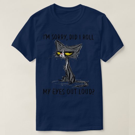 Cat Kitten habe ich meine Augen aus Loud Funny Sar T-Shirt (Design vorne)