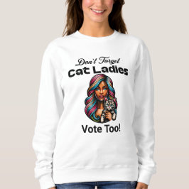 Cat Ladys Abstimmung auch! Harris Walz 2024 Sweatshirt