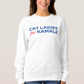 Cat Ladys for Harris 2024 Sweatshirt