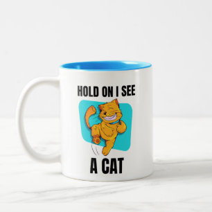 Cat Lover Cat Mama Funny Hold on Ich sehe eine Kat Zweifarbige Tasse