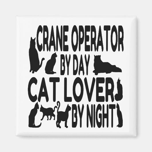 Cat Lover Crane Operator Magnet (Vorne)