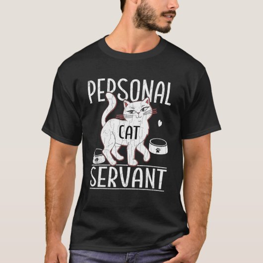 Cat Lover Funny Personal Cat Servant Cats Eigentüm T-Shirt (Vorderseite)