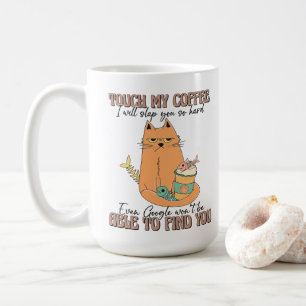 Cat Lover Geschenk, Touch mein Kaffee, ich werde d Kaffeetasse