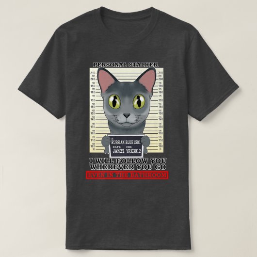Cat Lover I Personal Stalker I Russian Blue Cat T-Shirt (Design vorne)