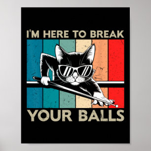 Cat Lover Ich bin hier, um deinen Billiard-Snooker Poster