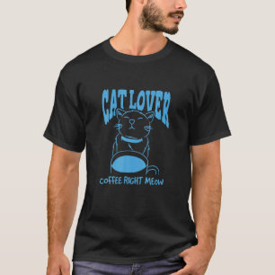 Cat Lover-Kaffee gleich nebenan T-Shirt