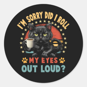 Cat Lover Sorry, dass ich meine Augen aus Loud Cat Runder Aufkleber