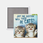 Cat Lover | Wird es Katzen geben? Funny Kitten Magnet (Vorderseite/Rückseite)