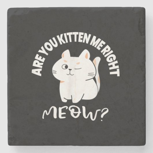 Cat Lovers Geschenke | Kitst du mich gleich? Steinuntersetzer (Vorderseite)